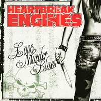 Heartbreak Engines - Love, Murder, Blues