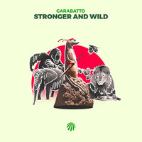 GARABATTO - Stronger and Wild