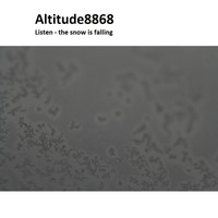 Altitude8868 - Listen - The Snow Is Falling