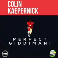 Perfect Giddimani - Colin Kaepernick