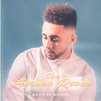 Maurice Moore - The Amber Room (Explicit)