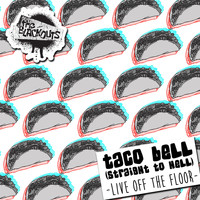 The Blackouts - Taco Bell (Straight to Hell) [Live off the Floor]