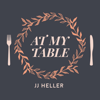 JJ Heller - At My Table