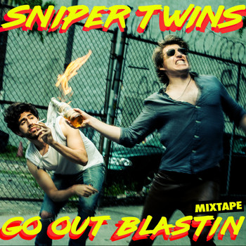 Sniper Twins - Go out Blastin Mixtape