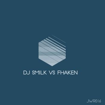 DJ Smilk, Fhaken - DJ Smilk VS Fhaken