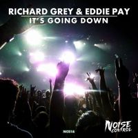 Richard Grey, Eddie Pay - It's Going Down