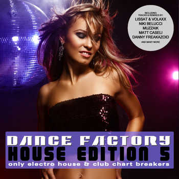 Various Artists - Dance Factory 5 - House Edition - Only Electro House & Club Chart Breakers