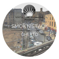 Smok'n'Stack - Ghetto