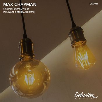 Max Chapman - Needed Someone EP
