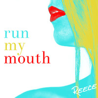 REECE - Run My Mouth