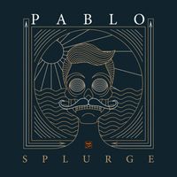 Pablo (Ind) - Splurge