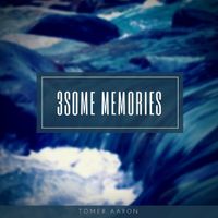 Tomer Aaron - 3some Memories