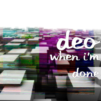 Deo - When I'm Done
