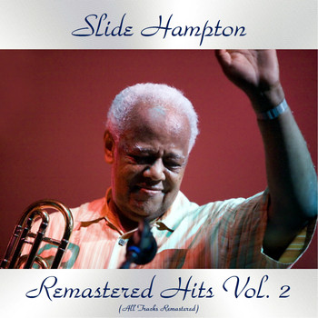 Slide Hampton - Remastered Hits Vol. 2 (All Tracks Remastered)