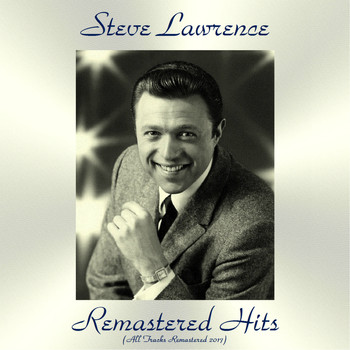 Steve Lawrence - Remastered Hits (All Tracks Remastered)