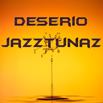 Deserio - JazzTunaz