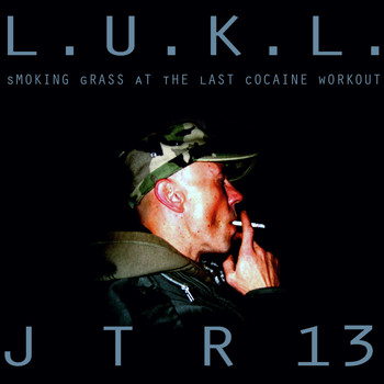 L.u.k.l. - Smoking Grass at the Last Cocaine Workout