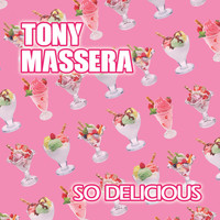 Tony Massera - So Delicious (Club Mix)