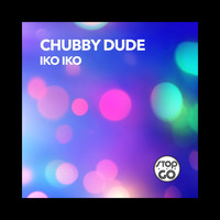 CHUBBY DUDE - Iko Iko