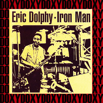 Eric Dolphy - Iron Man (Hd Remastered, Japanese Edition, Doxy Collection)