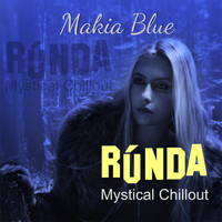 Makia Blue - Rúnda: Mystical Chillout