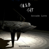 Fred Fat - Arcade Love