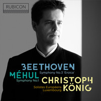 Christoph König and Soloists Européens Luxembourg - Méhul: Symphony No. 1 - Beethoven: Symphony No. 3 "Eroica"