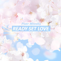 Piotr Miteska - Ready Set Love