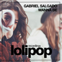 Gabriel Salgado - Wanna Be