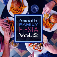 Family Smooth Jazz Academy - Smooth Family Fiesta Vol. 2 (Sounds for Relaxation, Amazing Mood, Eat, Love & Jazz, Affirmations for Restaurant)
