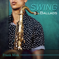 Frank Misk - Swing Ballads