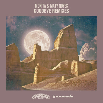 Mokita & Maty Noyes - Goodbye (Remixes)