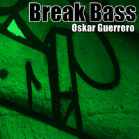 Oskar Guerrero - Break Bass
