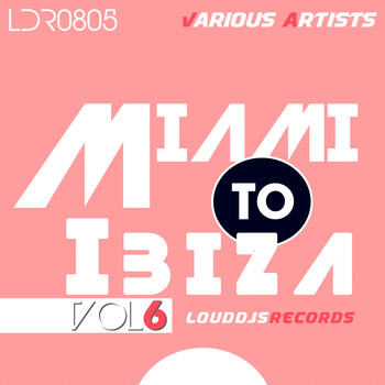 Various Artists - Miami to Ibiza, Vol. 6