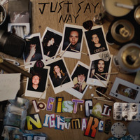 Just Say Nay - Logistical Nightmares (Explicit)