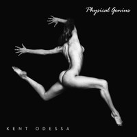 Kent Odessa - Physical Genius