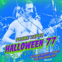 Frank Zappa - Halloween 77 (10-29-77 / Show 1) (Live)
