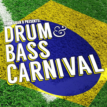 Various Artists - Señor Juan B Presents: Drum & Bass Carnival