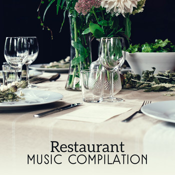 Restaurant Music - Restaurant Music Compilation – Jazz Music for Restaurant & Cafe, Instrumental Music, Ambient, Relaxing Jazz