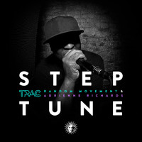 T.R.A.C. - Step Tune (feat. Random Movement & Adrienne Richards)