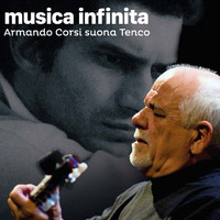 Armando Corsi - Musica infinita - Armando Corsi suona Tenco.