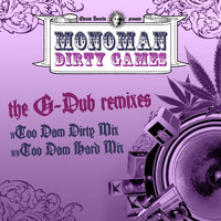 Monoman - Dirty Games (The G Dub Remixes)