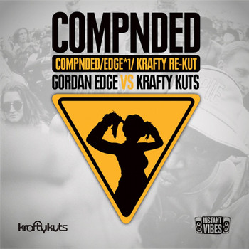 Gordon Edge, Krafty Kuts - COMPNDED (Edge*1) (Krafty Kuts Re-Kut)