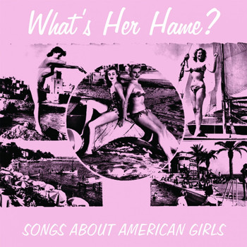 Various Artists - What's Her Name? (1950S Songs About American Girls)