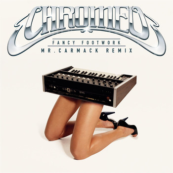 Chromeo - Fancy Footwork (Mr. Carmack Remix)