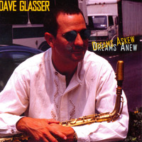 Dave Glasser - Dreams Askew, Dreams Anew