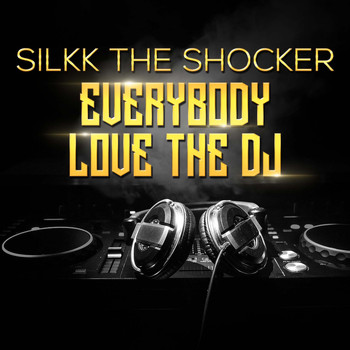 Silkk The Shocker - Everybody Love the DJ