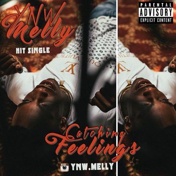 YNW Melly - Catching Feelings (Explicit)