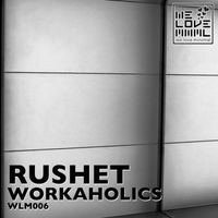 Rushet - Workaholics