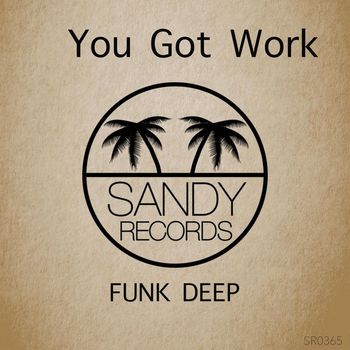 Funk Deep - You Got Work